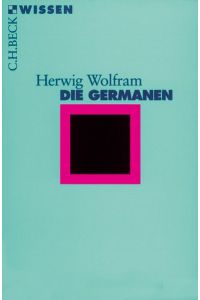 Die Germanen.   - Herwig Wolfram