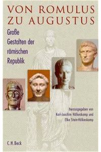 Von Romulus zu Augustus: Große Gestalten der römischen Republik