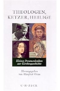 Theologen, Ketzer, Heilige: Kleines Personenlexikon zur Kirchengeschichte