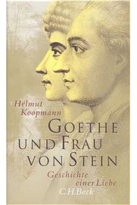 Goethe und Frau von Stein. Geschichte einer Liebe