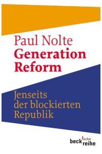 generation reform. jenseits der blockierten republik. beck`sche reih