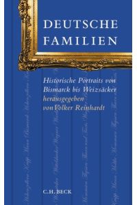 Deutsche Familien. Historische Portraits von Bismarck bis Weizsäcker.   - Unter Mitarb. von Thomas Lau