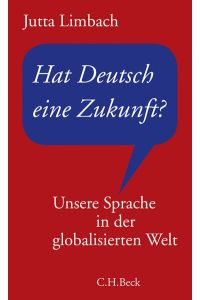 Hat Deutsch eine Zukunft? - Unsere Sprache in der globalisierten Welt - bk200