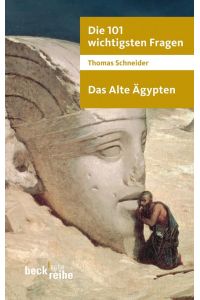 Die 101 wichtigsten Fragen. Das Alte Ägypten  - (Beck'sche Reihe).