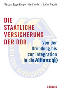 Die staatliche Versicherung der DDR.   - Von der Gründung bis zur Integration in die Allianz.