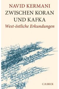 Zwischen Koran und Kafka : west-östliche Erkundungen.