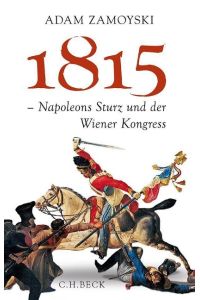 1815 : Napoleons Sturz und der Wiener Kongreß.   - Aus dem Engl. von Ruth Keen und Erhard Stölting