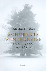 Schuberts Winterreise. Lieder von Liebe und Schmerz.