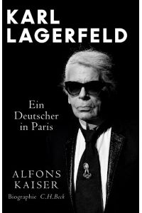 Karl Lagerfeld. Ein Deutscher in Paris. Biographie.