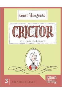 Crictor, die gute Schlange: Edition ELTERN Abenteuer Lesen. Nr. 3 - mit signierter Karte