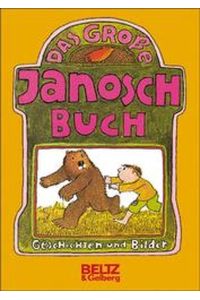 Das grosse Janosch-Buch : Geschichten und Bilder.