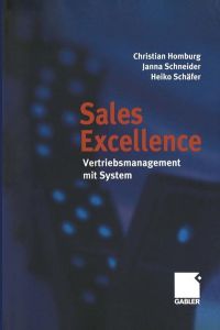 Sales Excellence. Vertriebsmanagement mit System [Gebundene Ausgabe] Christian Homburg (Autor), Janna Schneider (Autor), Heiko Schäfer (Autor)