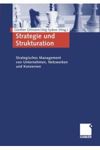 Strategie und Strukturation. Strategisches Management von Unternehmen, Netzwerken und Konzernen [Paperback] Ortmann, Günther and Sydow, Jörg