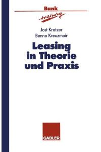 Leasing in Theorie und Praxis Kreuzmeier, Benno and Kratzer, Jost