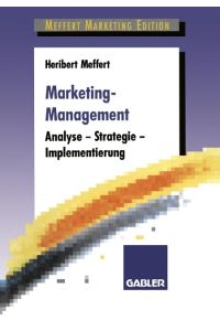 Marketing-Management  - : Analyse, Strategie, Implementierung