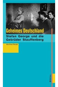 Geheimes Deutschland;  - Stefan George und die Brüder Stauffenberg;
