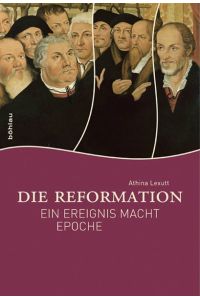 Die Reformation. Ein Ereignis macht Epoche.