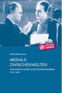 Mediale Zwischenwelten. Audiovisuelle Kunst in der Tschechoslowakei (1919-1939)  - (osteuropa medial; Bd. 5).