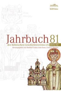 Jahrbuch 81 des Kölnischen Geschichtsvereins e. V. 2011/12.