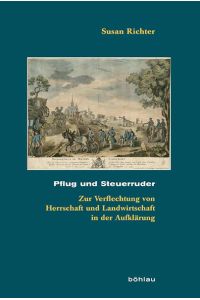 Pflug und Steuerruder.   - Zur Verflechtung von Herrschaft und Landwirtschaft in der Aufklärung.