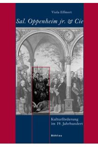 Sal. Oppenheim jr. & Cie. : Kulturförderung im 19. Jahrhundert.