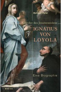 Ignatius von Loyola. Gründer des Jesuitenordens.