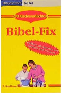 Bibel-Fix: 99 Kinderandachten