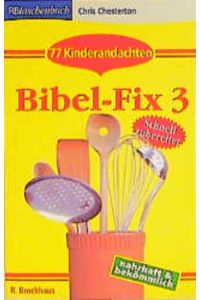 Bibel-Fix 3: 77 Kinderandachten