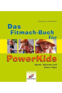 Das Fitmach-Buch für PowerKids : Spiele, Aktionen und Eltern-Tipps.   - Almuth Bartl ; Cornelia Nitsch / PowerKids