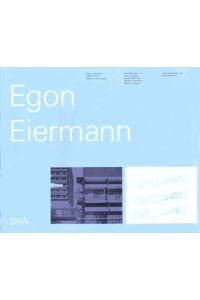 Egon Eiermann 1904 - 1970 : Bauten u. Projekte.   - [Egon Eiermann]. Mit Beitr. von Immo Boyken ... Hrsg. von Wulf Schirmer