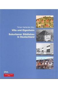Villa und Eigenheim: Suburbaner Städtebau in Deutschland [Gebundene Ausgabe] Tilman Harlander (Herausgeber), Gerd Kuhn (Autor)