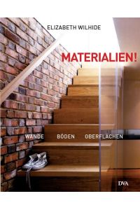 Materialien! - Wände, Böden, Oberflächen - Das Handbuch zur innovativen Raumgestaltung