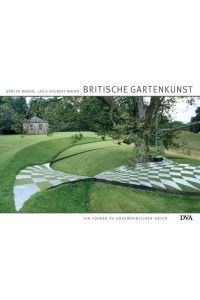 Britische Gartenkunst: Ein Führer zu ungewöhnlichen Orten.