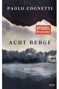 Acht Berge: Roman - Internationaler Bestseller