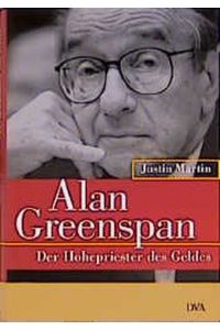 Alan Greenspan - Der Hohepriester des Geldes