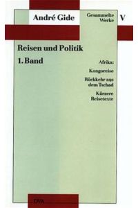 Reisen und Politik. 1. Band. Hrsg. von Raimund Theis und Peter Schnyder. Aus dem Französischen übertragen von Johanna Borek u. a.