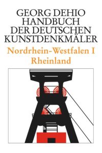 Handbuch der deutschen Kunstdenkmäler. Nordrhein-Westfalen I. Rheinland.   - Bearbeitet von Claudia Euskirchen, Olaf Gisbertz, Ulrich Schäfer. Mit einer Einführung von Udo Mainzer.