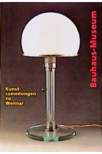 Bauhaus-Museum.   - Kunstsammlungen zu Weimar; Museumsstück