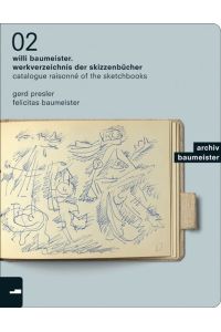 Willi Baumeister : Werkverzeichnis der Skizzenbücher.   - Übersetzt von Joan Clough / Archiv Baumeister : Schriften des Archiv Baumeister im Kunstmuseum Stuttgart 2.