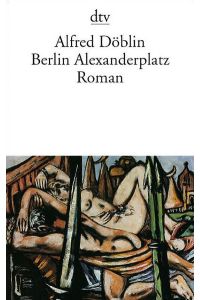 Berlin Alexanderplatz : d. Geschichte vom Franz Biberkopf.   - Nachw. von Walter Muschg / dtv ; 295