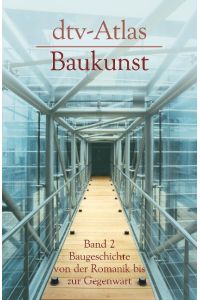 dtv-Atlas zur Baukunst; Teil: Bd. 2. , Baugeschichte von der Romanik bis zur Gegenwart.   - dtv ; 3021