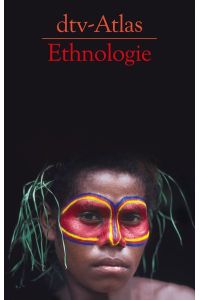 dtv-Atlas Ethnologie - Mit 127 Abbildungsseiten in Farbe - Grafische Gestaltung der Abbildungen Bernd Rodekohr