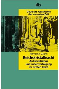 Deutsche Geschichte der neuesten Zeit: Reichskristallnacht: Antisemitismus und Judenverfolgung im Dritten Reich