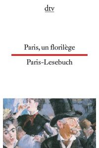 Paris, un florilège Paris-Lesebuch: dtv zweisprachig für Könner – Französisch