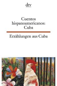 Erzählungen aus Kuba - Cuentos hispanoamericanos: Cuba. Übers. von Isabel Alcántara