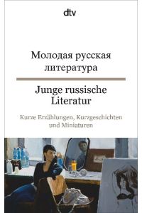 Junge russische Literatur: Kurze Erzählungen, Kurzgeschichten und Miniaturen | dtv zweisprachig für Könner – Russisch