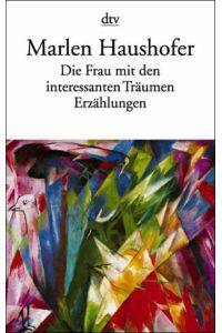 Die Frau mit den interessanten Träumen : Erzählungen / Marlen Haushofer