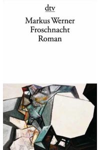 Froschnacht : Roman. - dtv - 11250.