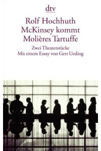 McKinsey kommt. Molieres Tartuffe. - Zwei Theaterstücke - Mit einem Essay von Gert Ueding. dtv - 13134.