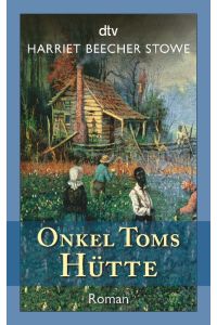 Onkel Toms Hütte: Roman